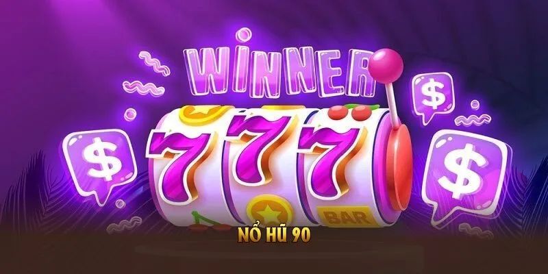 Làm thế nào để tăng cơ hội thắng khi chơi nổ hũ 90 tại 789club